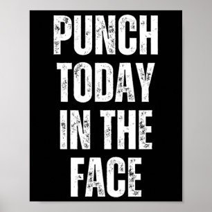 Motivational Gym Punch Today In The Face  Poster