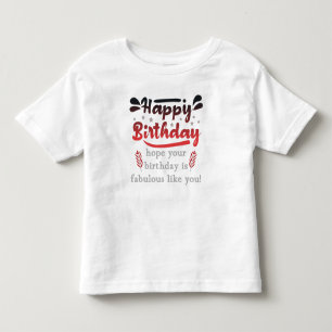 Motivational Happy birthday wishes. Toddler T-shirt