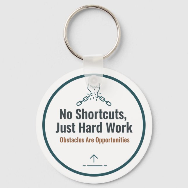 Motivational Hard Work Quote Design – No Shortcuts Keychain (Front)