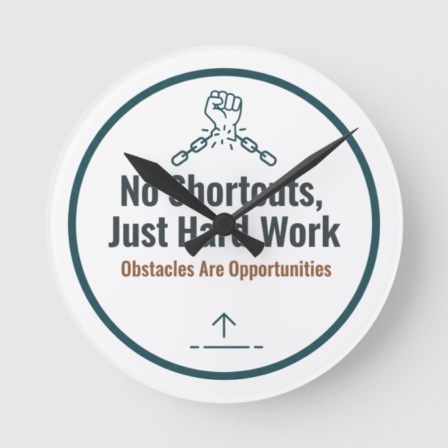 Motivational Hard Work Quote Design – No Shortcuts Round Clock (Front)