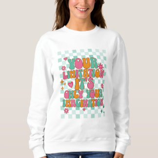 Motivational, Inspirational, Good Vibes Sweatshirt