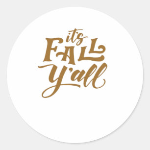 Motivational Inspirational It’s Fall Y’all Typogra Classic Round Sticker