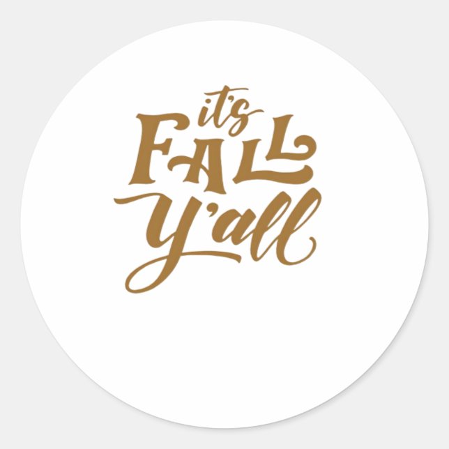 Motivational Inspirational It’s Fall Y’all Typogra Classic Round Sticker (Front)