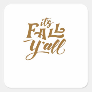 Motivational Inspirational It’s Fall Y’all Typogra Square Sticker