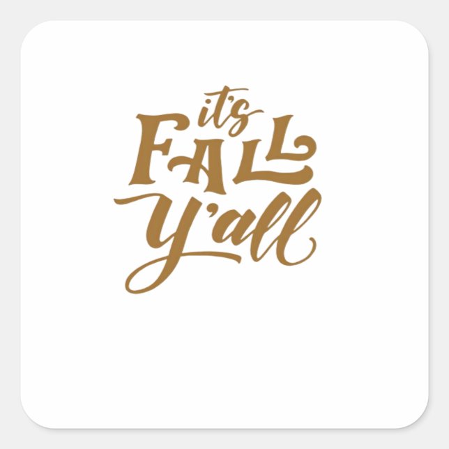 Motivational Inspirational It’s Fall Y’all Typogra Square Sticker (Front)