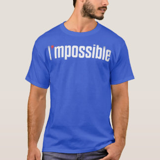 Motivational Ix27m Possible goaloriented person En T-Shirt