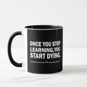 Motivational learning teacher quote  mug
