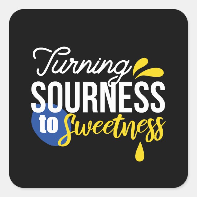 Motivational Lemon Quote From Sour to Sweet Square Sticker (Front)