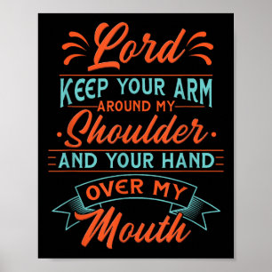 Motivational Lord Keep Your Arm Around My Shoulder Poster