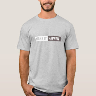 Motivational Make It Happen Graphic T-Shirt