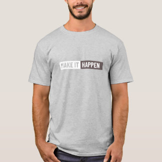 Motivational Make It Happen Graphic T-Shirt