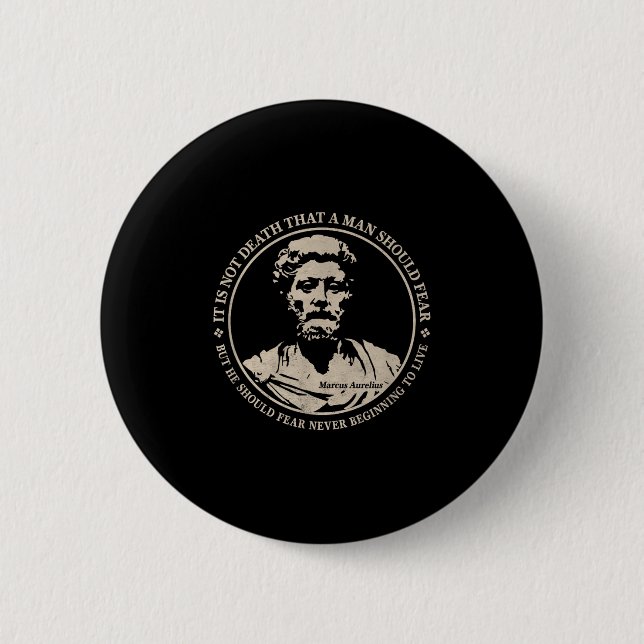 Motivational Marcus Aurelius Quote On Fear  2 Inch Round Button (Front)