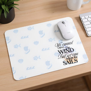 Motivational Minimalist Nautical Quote  Mouse Pad