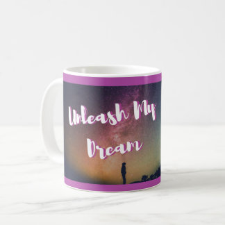 Motivational Mug - Unleash My Dream