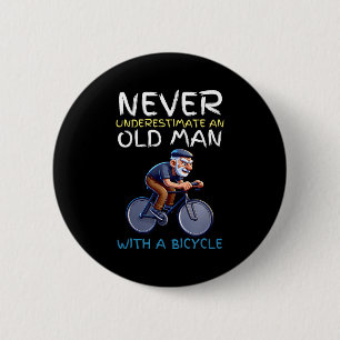 Motivational Old Man Bicycle Quote - Funny Cycling 2 Inch Round Button