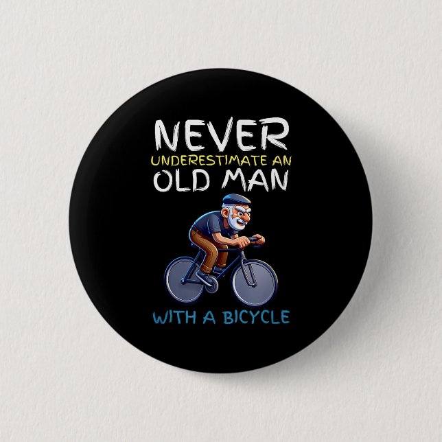 Motivational Old Man Bicycle Quote - Funny Cycling 2 Inch Round Button (Front)