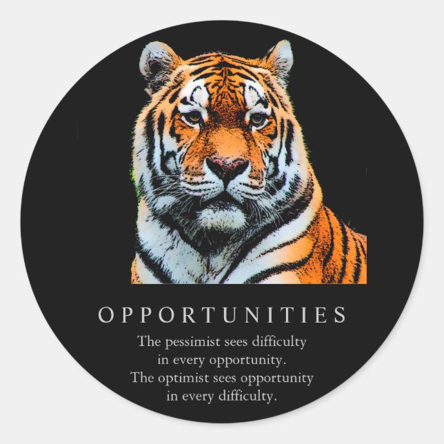 Motivational Opportunities Saying Quote Tiger Classic Round Sticker (Front)