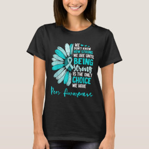 Motivational Pcos Awareness Sunflower Ribbon Teal  T-Shirt