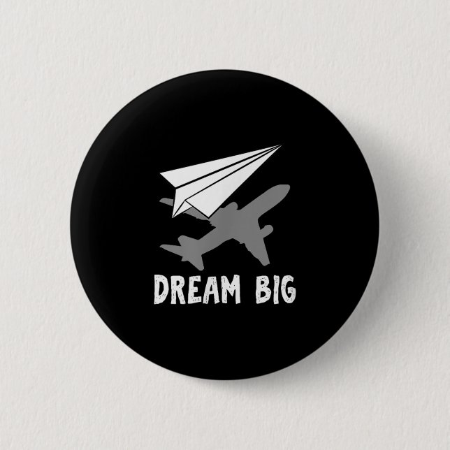 Motivational Pilot Aerospace Engineer Dream Paper  2 Inch Round Button (Front)