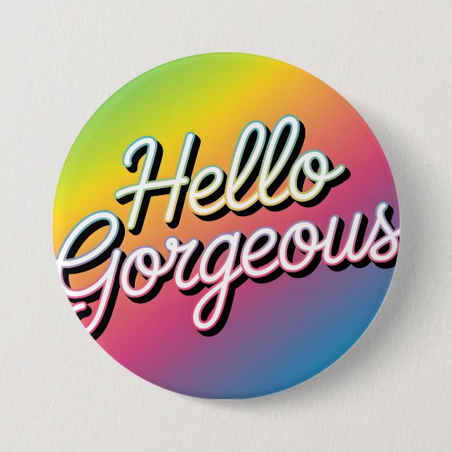 Motivational Pop Art: "Hello Gorgeous" 3 Inch Round Button (Front)