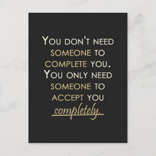 MOTIVATIONAL POSITIVE QUOTES YOU DON'T NEED SOMEON POSTCARD