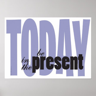 Motivational Poster - Be Present in the Present