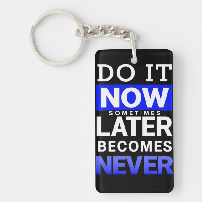 Motivational Poster: Do It Now Keychain (Front)