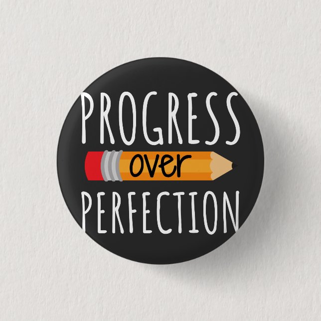 Motivational Progress Over Perfection 1 Inch Round Button (Front)