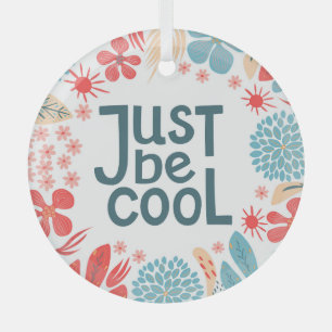 Motivational Quote, Abstract Floral Frame. Glass Ornament