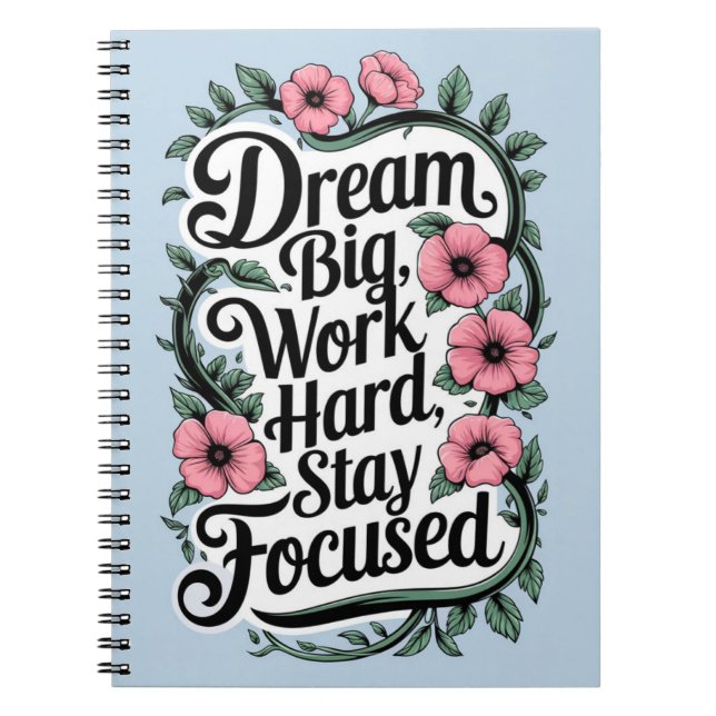 Motivational Quote and Floral Decorations Notebook (Front)