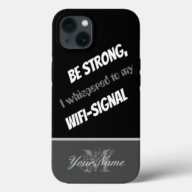 Motivational quote: Be strong, WIFI-Signal! Case-Mate iPhone Case (Back)
