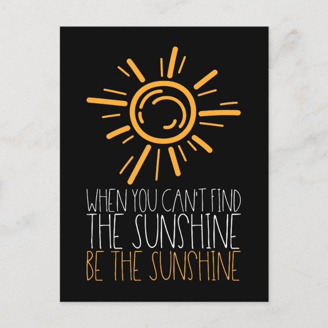 Motivational Quote - Be The Sunshine Postcard (Front)