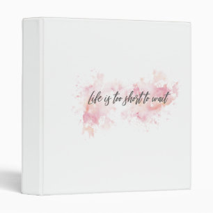 Motivational Quote Binder – “Life is Too Short 