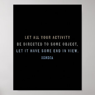 Motivational Quote By Seneca On Focus, Goals, Time Poster