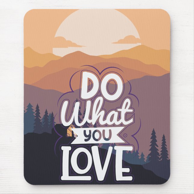 Motivational Quote design Do What you Love  Mouse Pad (Front)