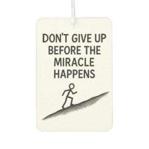 motivational quote dont give up miracle faith hope air freshener