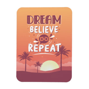 Motivational Quote Dream Believe Do Repeat Magnet