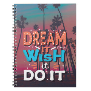 Motivational Quote Dream It Wish It Do It Notebook