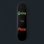 Motivational Quote Enjoy the Ride Black Skateboard<br><div class="desc">This skateboard comes with a motivational quote Enjoy the Ride on a black background. You can change the text,  its font,  colour and size. The background is black but you can change it.</div>
