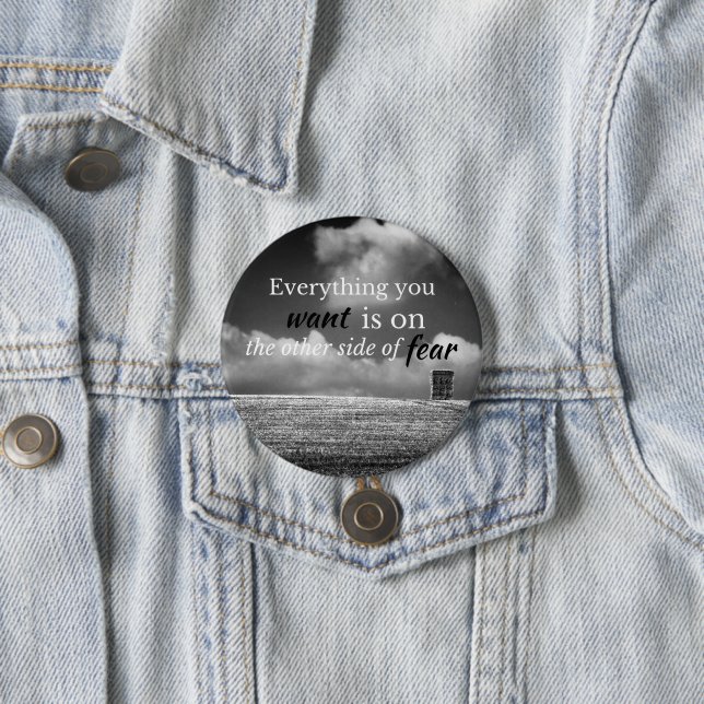 Motivational Quote: Everything you want is on... 3 Inch Round Button (In Situ)