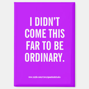 Motivational Quote Gift, Bold Quote Magnet for Her