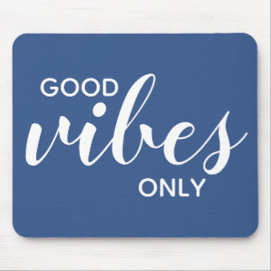 Motivational Quote Good Vibes Only Blue & White Mouse Pad