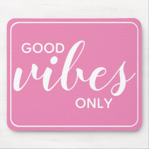 Motivational Quote Good Vibes Only Pink & White Mouse Pad
