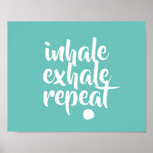 motivational quote inhale exhale repeat teal poster