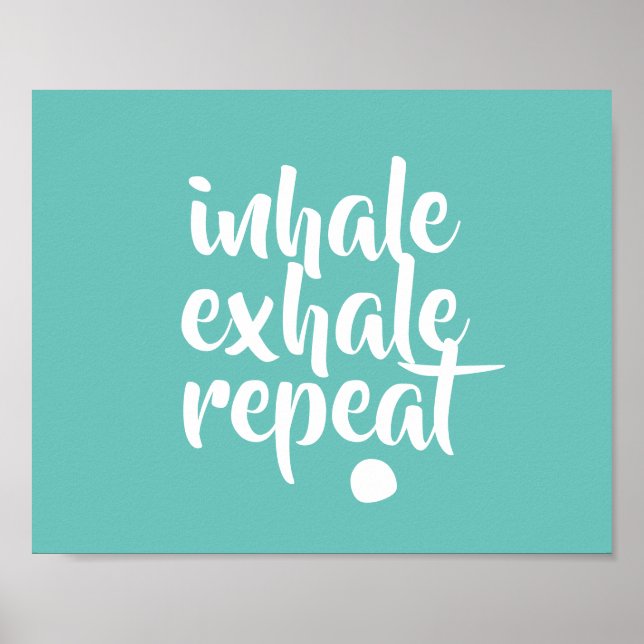 motivational quote inhale exhale repeat teal poster (Front)
