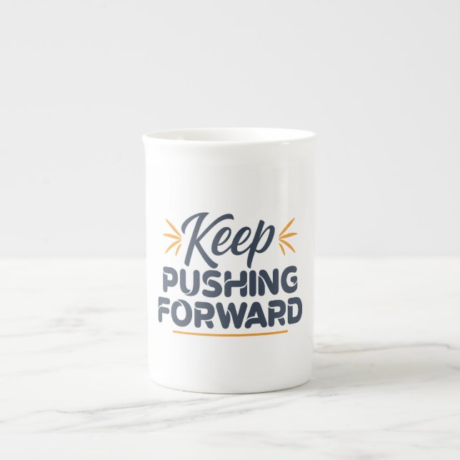 Motivational quote Keep pushing forward Bone China Mug (Front)