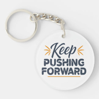 Motivational quote Keep pushing forward Keychain