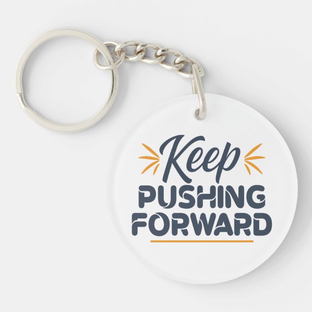 Motivational quote Keep pushing forward Keychain (Front)