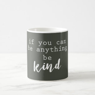 motivational quote mug be kind grey and white