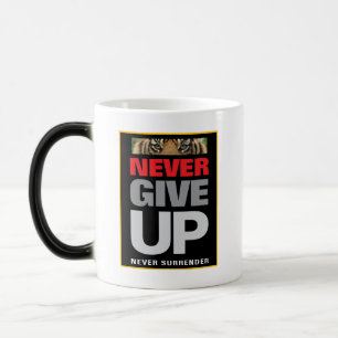 Motivational Quote Never Give Up Never Surrender Magic Mug